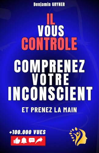 Couverture du livre Il vous contrôle : comprenez votre inconscient et prenez la main.
